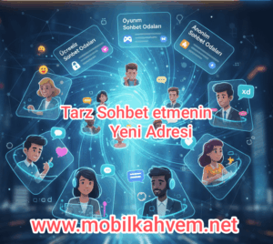 Tarz Sohbet etmenin yeni adresi