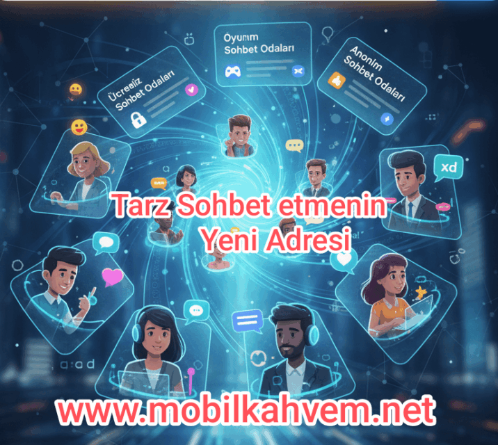 Tarz Sohbet etmenin yeni adresi