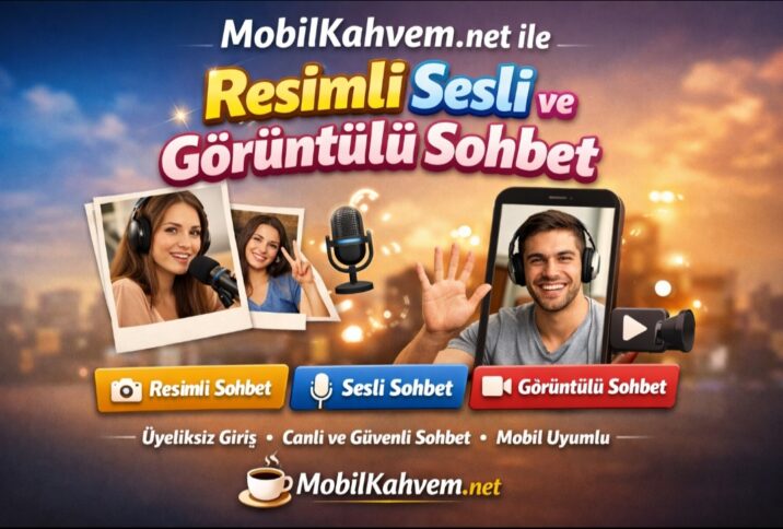 MobilKahvem.net ile Resimli Sesli Görüntülü Sohbet